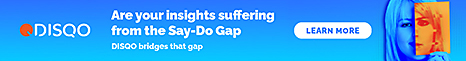 Are your insights suffering from the Say-Do gap? DISQO bridges that gap