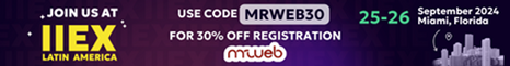 Joins Us at IIEX Latin America - use code MRWEB30 for 30% off