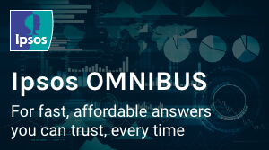 Ipsos Omnibus - for fast, affordable answers you can trust, every time